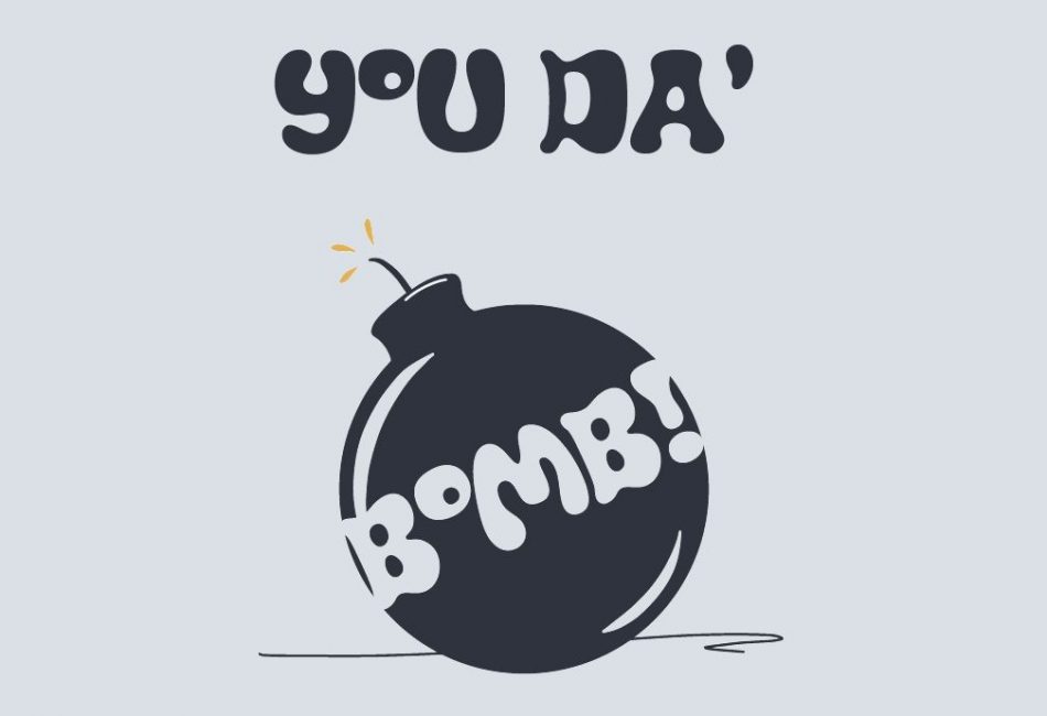 You Da Bomb