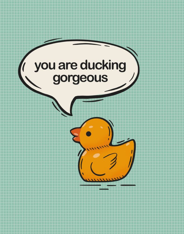 Ducking Gorgeous